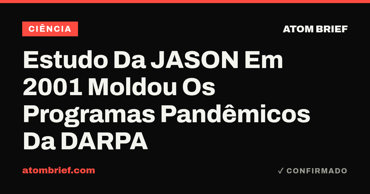 Estudo Da JASON Em 2001 Moldou Os Programas Pandêmicos Da DARPA