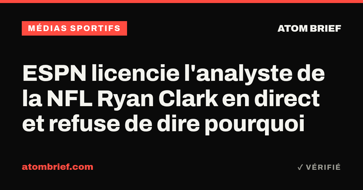 ESPN licencie l'analyste de la NFL Ryan Clark en direct et refuse de dire pourquoi