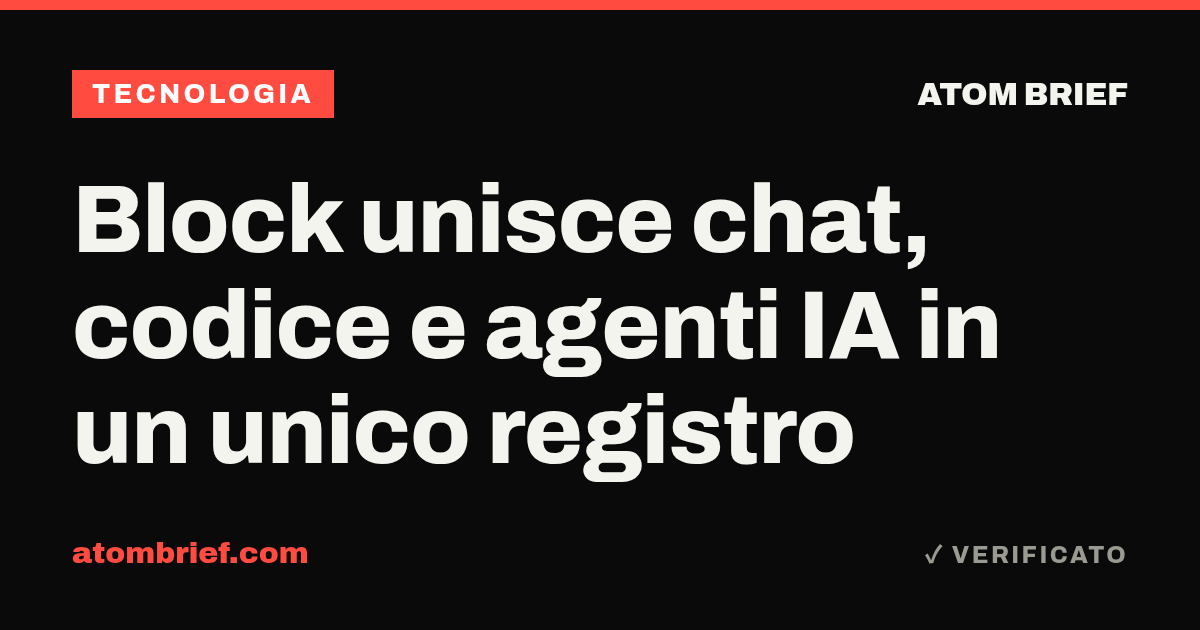 Block unisce chat, codice e agenti IA in un unico registro