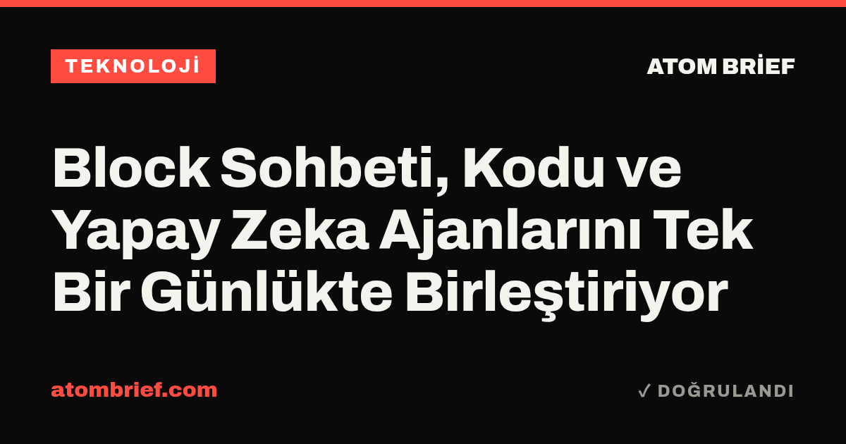 Block Sohbeti, Kodu ve Yapay Zeka Ajanlarını Tek Bir Günlükte Birleştiriyor