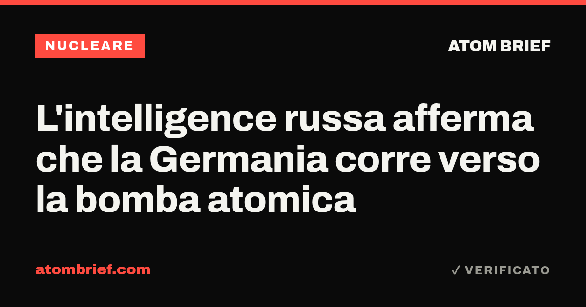 L'intelligence russa afferma che la Germania corre verso la bomba atomica