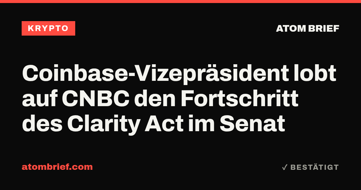 Coinbase-Vizepräsident lobt auf CNBC den Fortschritt des Clarity Act im Senat