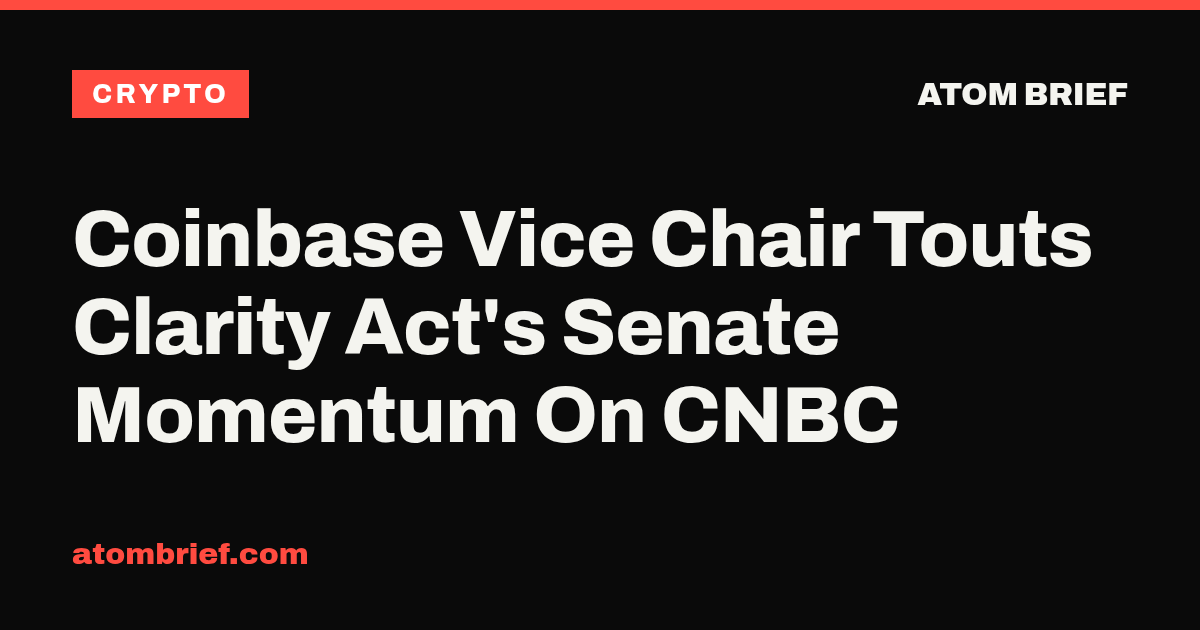 Coinbase Vice Chair Touts Clarity Act's Senate Momentum On CNBC