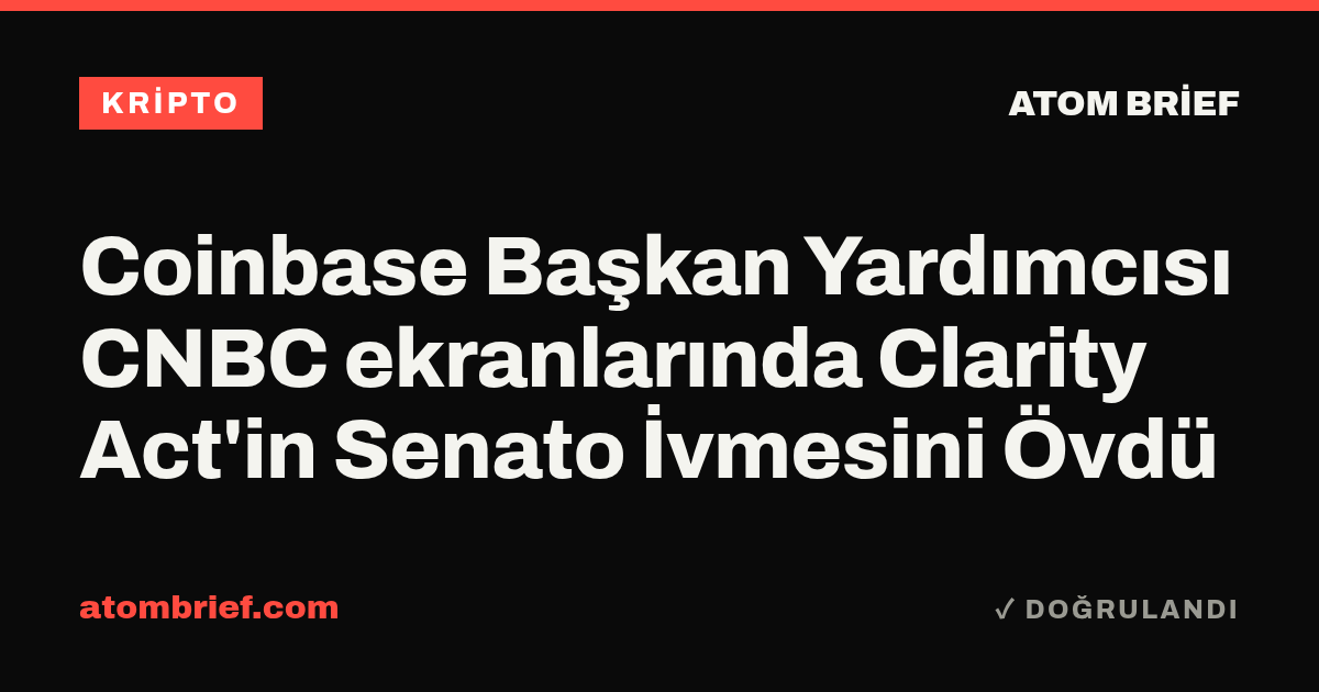 Coinbase Başkan Yardımcısı CNBC ekranlarında Clarity Act'in Senato İvmesini Övdü