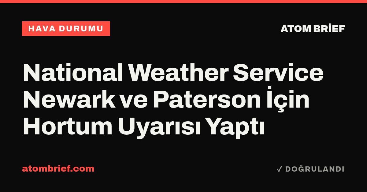 National Weather Service Newark ve Paterson İçin Hortum Uyarısı Yaptı