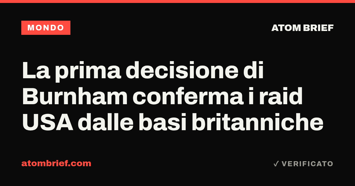 La prima decisione di Burnham conferma i raid USA dalle basi britanniche
