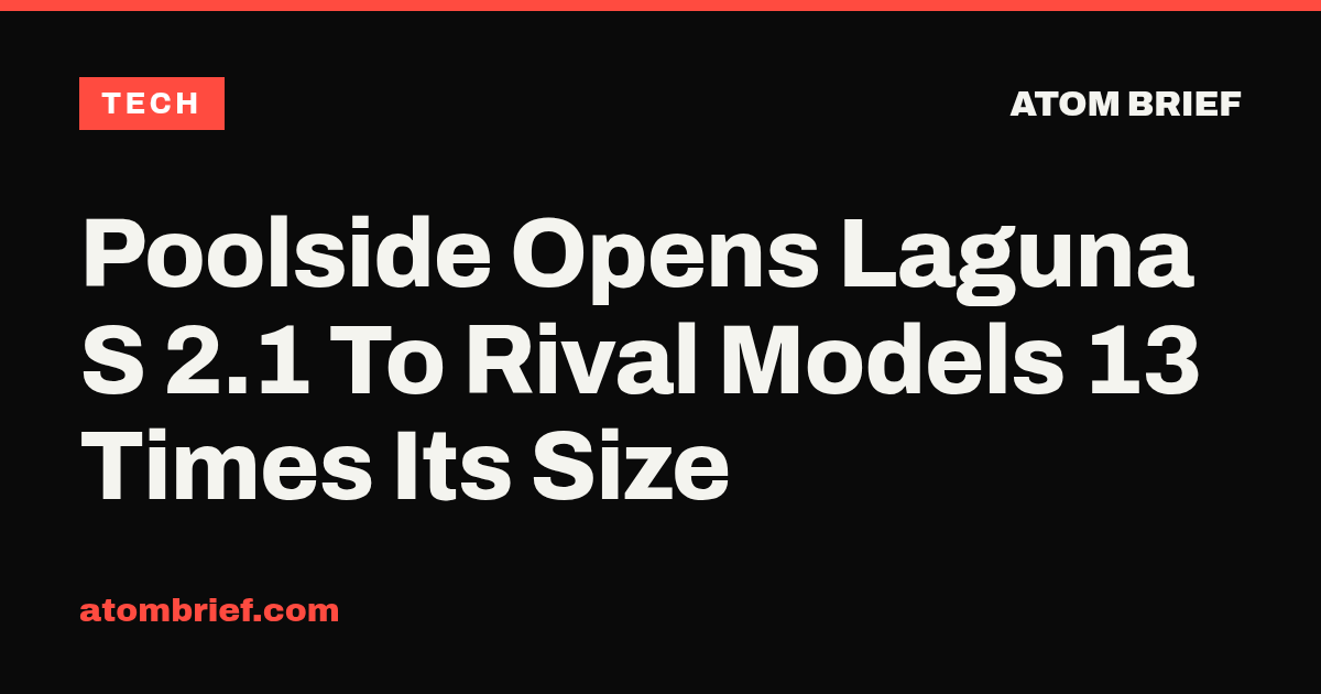 Poolside Opens Laguna S 2.1 To Rival Models 13 Times Its Size