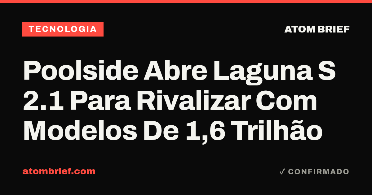 Poolside Abre Laguna S 2.1 Para Rivalizar Com Modelos De 1,6 Trilhão