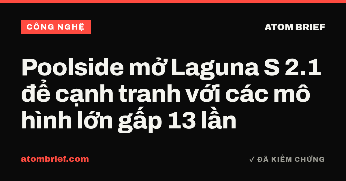 Poolside mở Laguna S 2.1 để cạnh tranh với các mô hình lớn gấp 13 lần