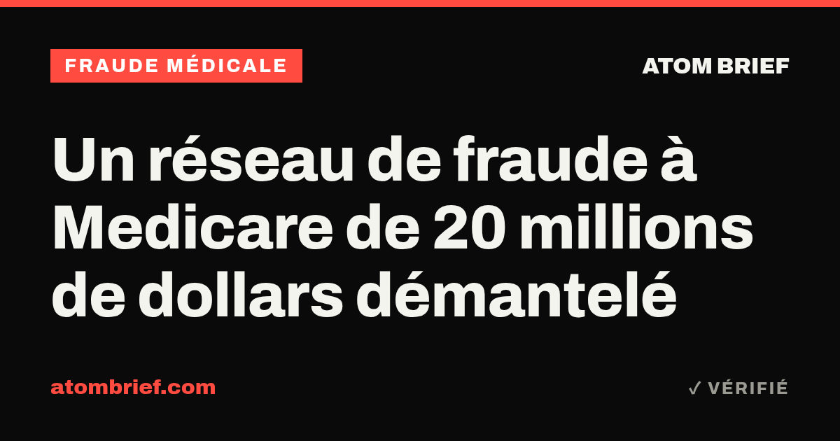 Un réseau de fraude à Medicare de 20 millions de dollars démantelé