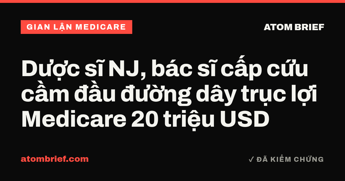 Dược sĩ NJ, bác sĩ cấp cứu cầm đầu đường dây trục lợi Medicare 20 triệu USD