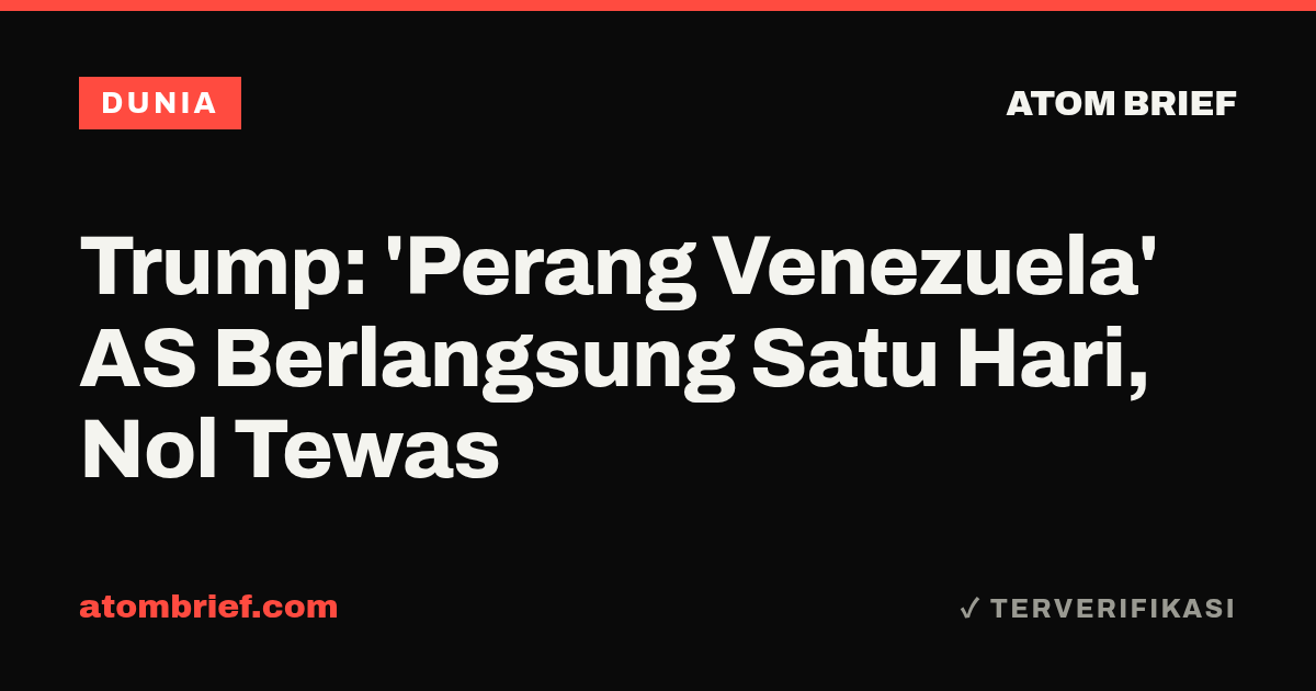 Trump: 'Perang Venezuela' AS Berlangsung Satu Hari, Nol Tewas