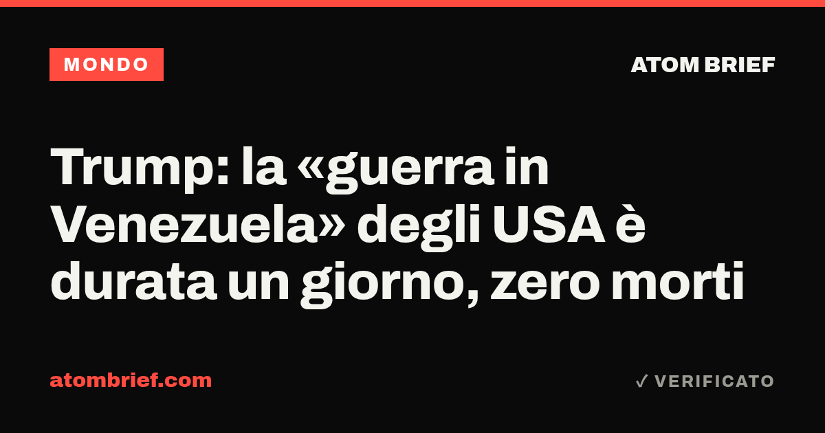 Trump: la «guerra in Venezuela» degli USA è durata un giorno, zero morti