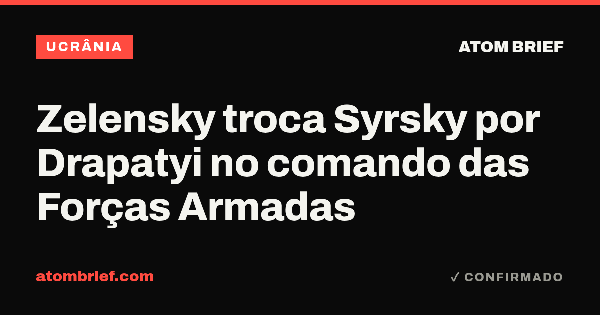 Zelensky troca Syrsky por Drapatyi no comando das Forças Armadas
