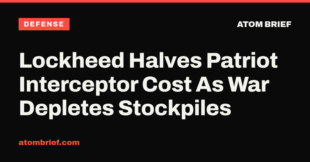 Lockheed Halves Patriot Interceptor Cost As War Depletes Stockpiles