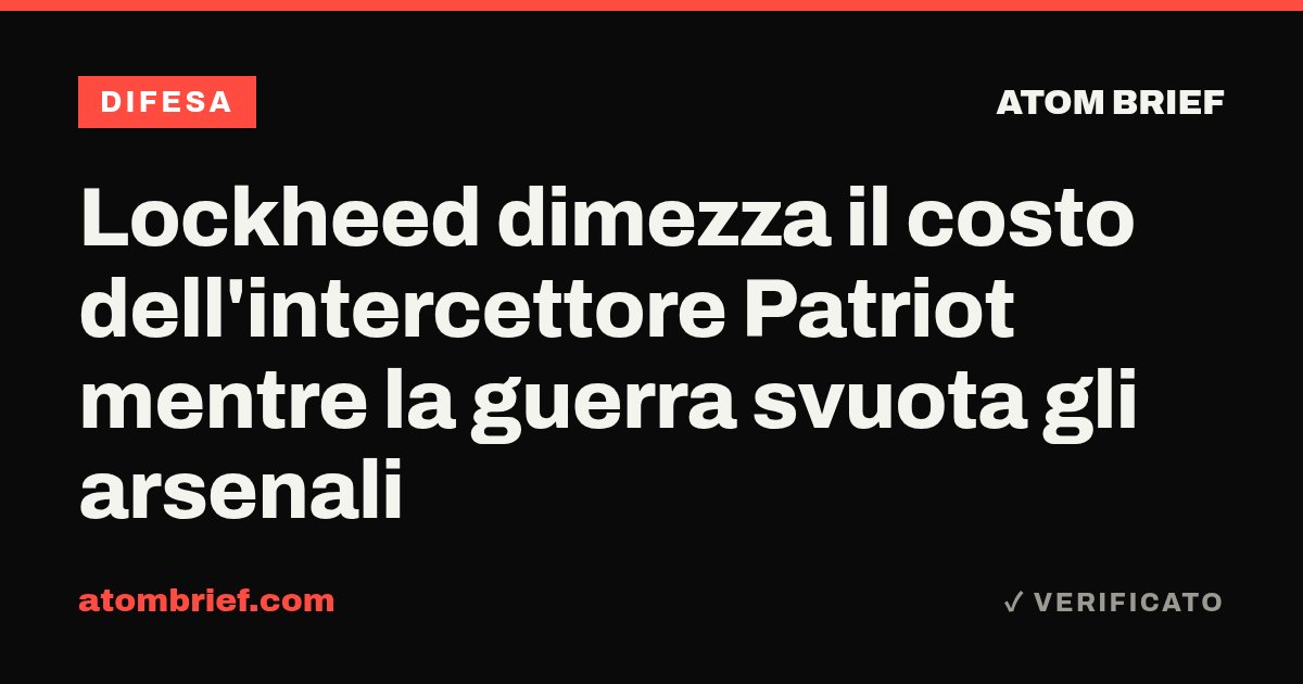 Lockheed dimezza il costo dell'intercettore Patriot mentre la guerra svuota gli arsenali