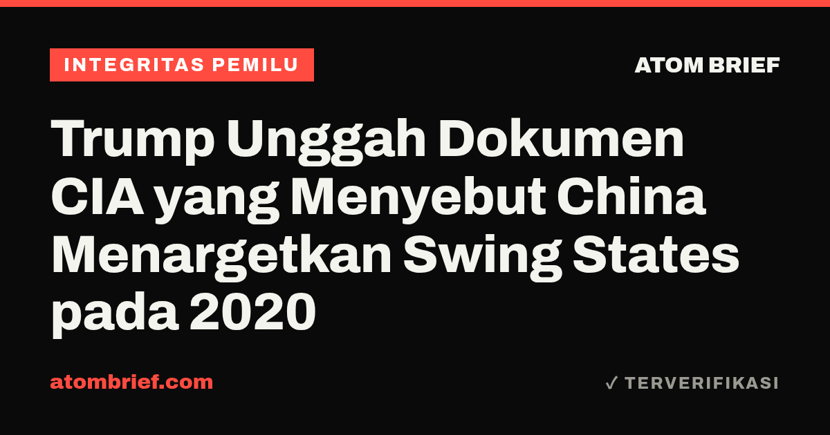 Trump Unggah Dokumen CIA yang Menyebut China Menargetkan Swing States pada 2020