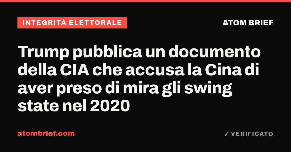 Trump pubblica un documento della CIA che accusa la Cina di aver preso di mira gli swing state nel 2020