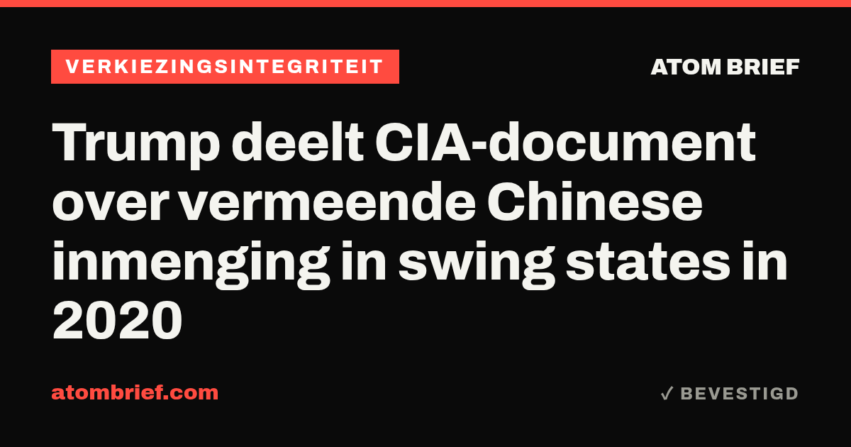Trump deelt CIA-document over vermeende Chinese inmenging in swing states in 2020