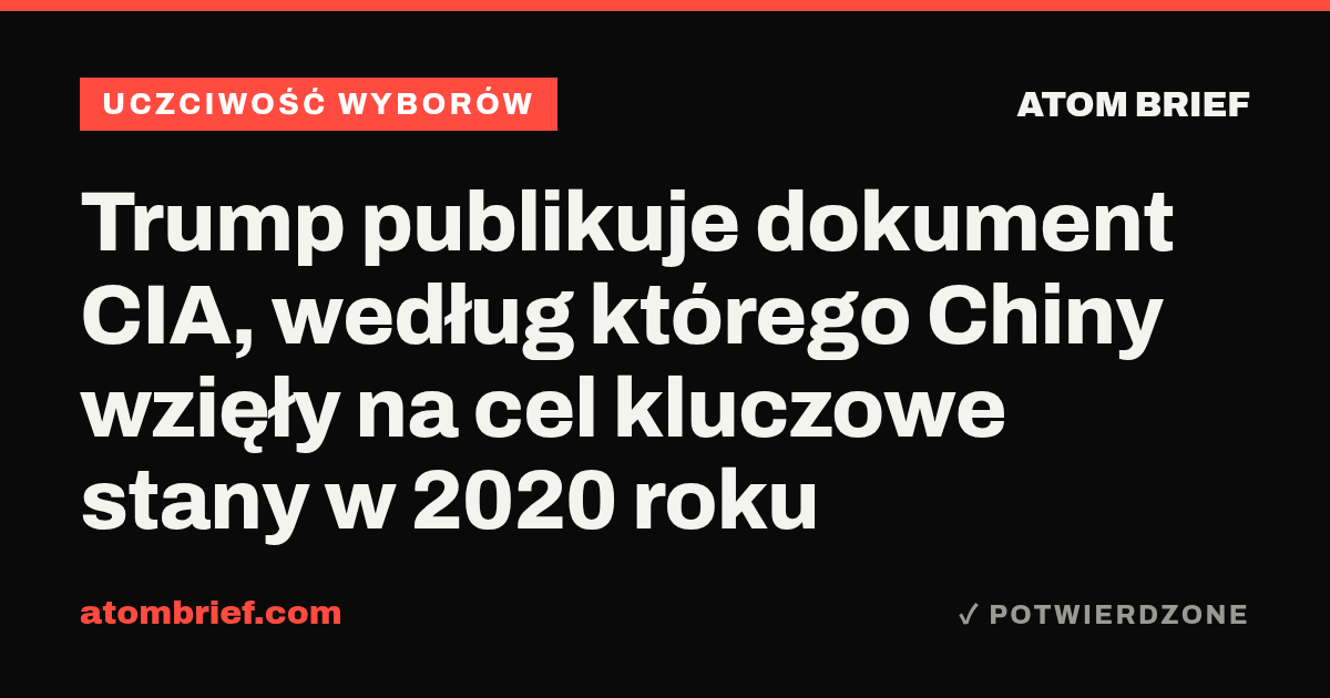 Trump publikuje dokument CIA, według którego Chiny wzięły na cel kluczowe stany w 2020 roku