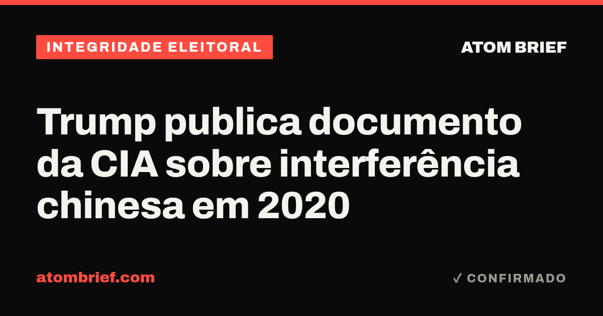 Trump publica documento da CIA sobre interferência chinesa em 2020