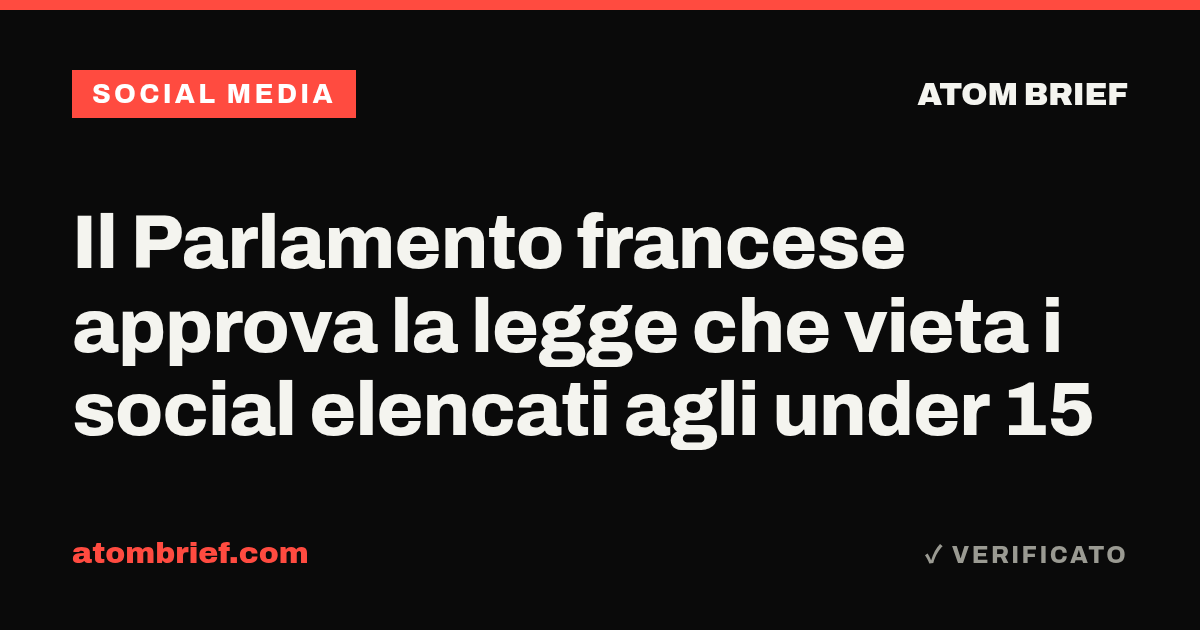 Il Parlamento francese approva la legge che vieta i social elencati agli under 15