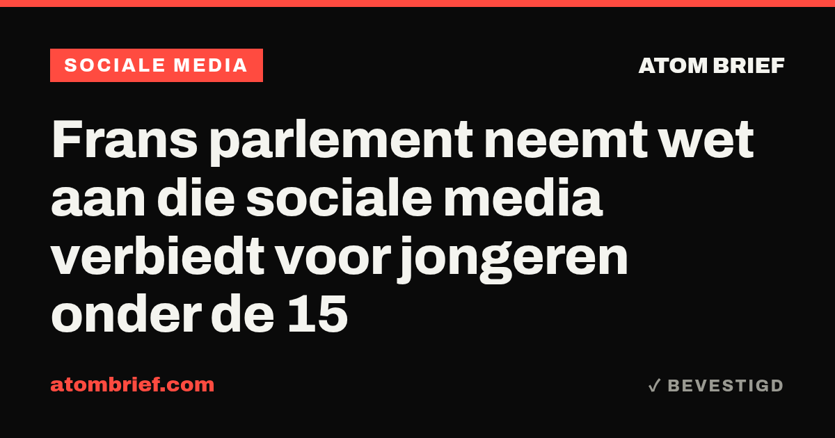 Frans parlement neemt wet aan die sociale media verbiedt voor jongeren onder de 15