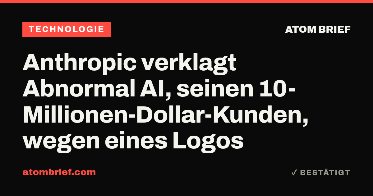 Anthropic verklagt Abnormal AI, seinen 10-Millionen-Dollar-Kunden, wegen eines Logos