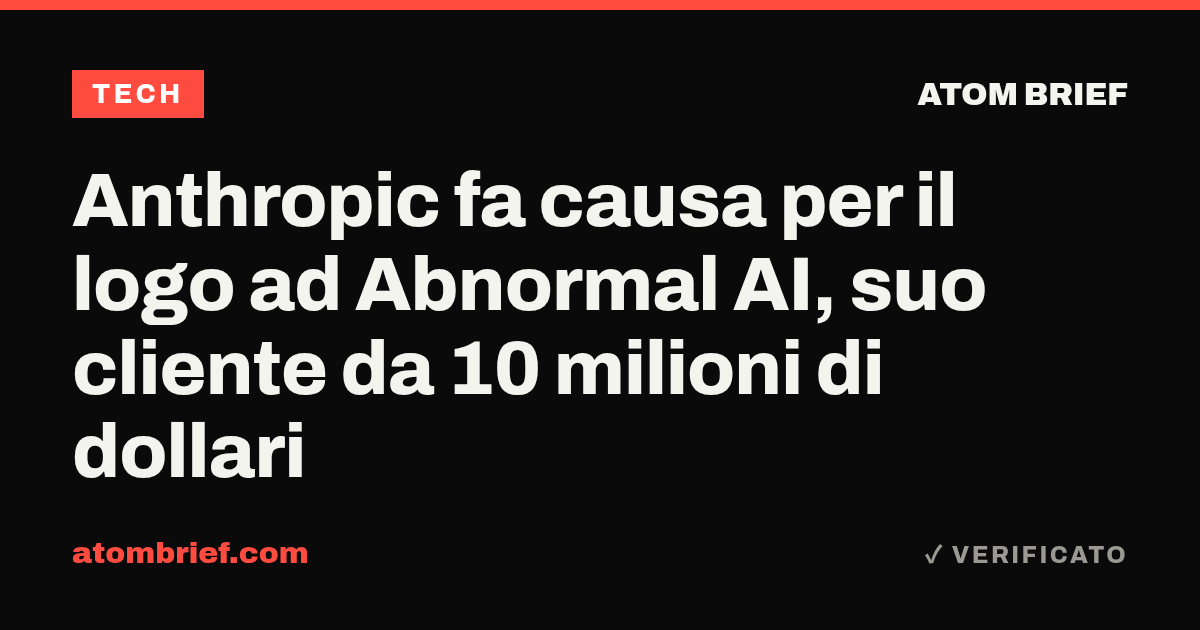 Anthropic fa causa per il logo ad Abnormal AI, suo cliente da 10 milioni di dollari