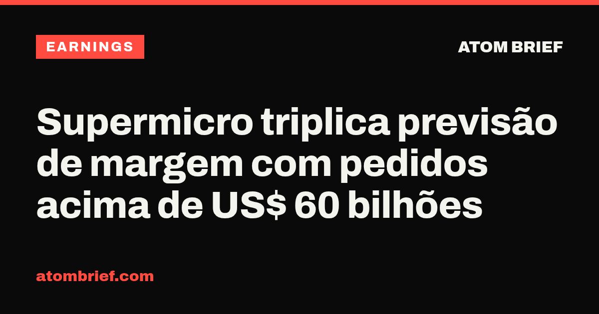 Supermicro triplica previsão de margem com pedidos acima de US$ 60 bilhões