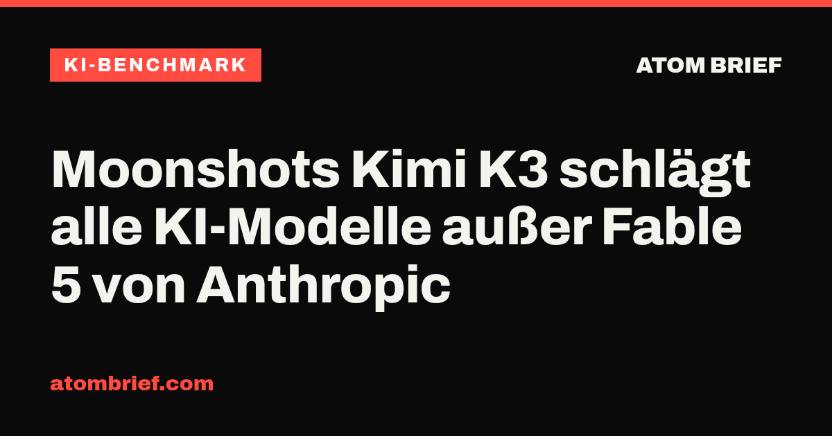 Moonshots Kimi K3 schlägt alle KI-Modelle außer Fable 5 von Anthropic