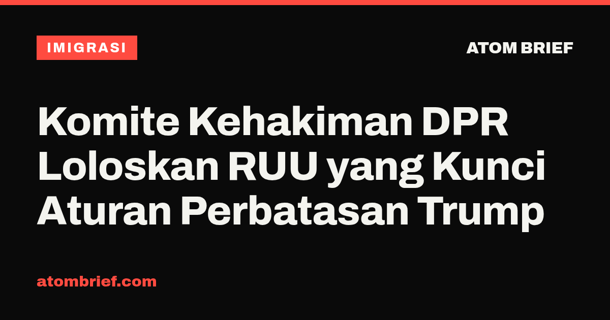 Komite Kehakiman DPR Loloskan RUU yang Kunci Aturan Perbatasan Trump