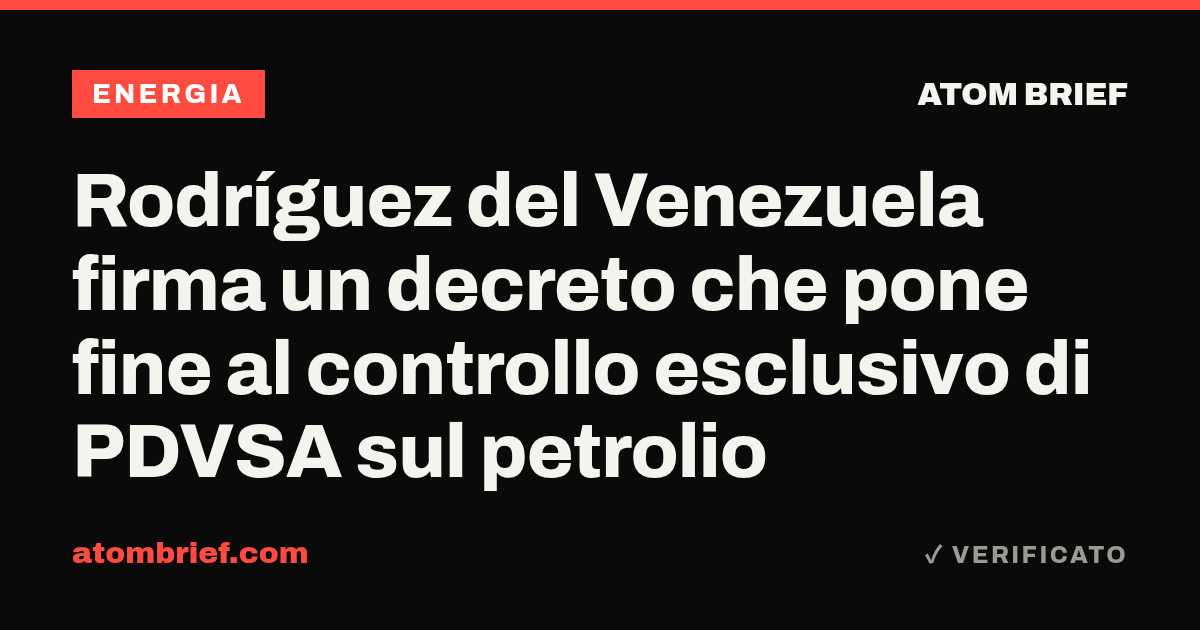 Rodríguez del Venezuela firma un decreto che pone fine al controllo esclusivo di PDVSA sul petrolio