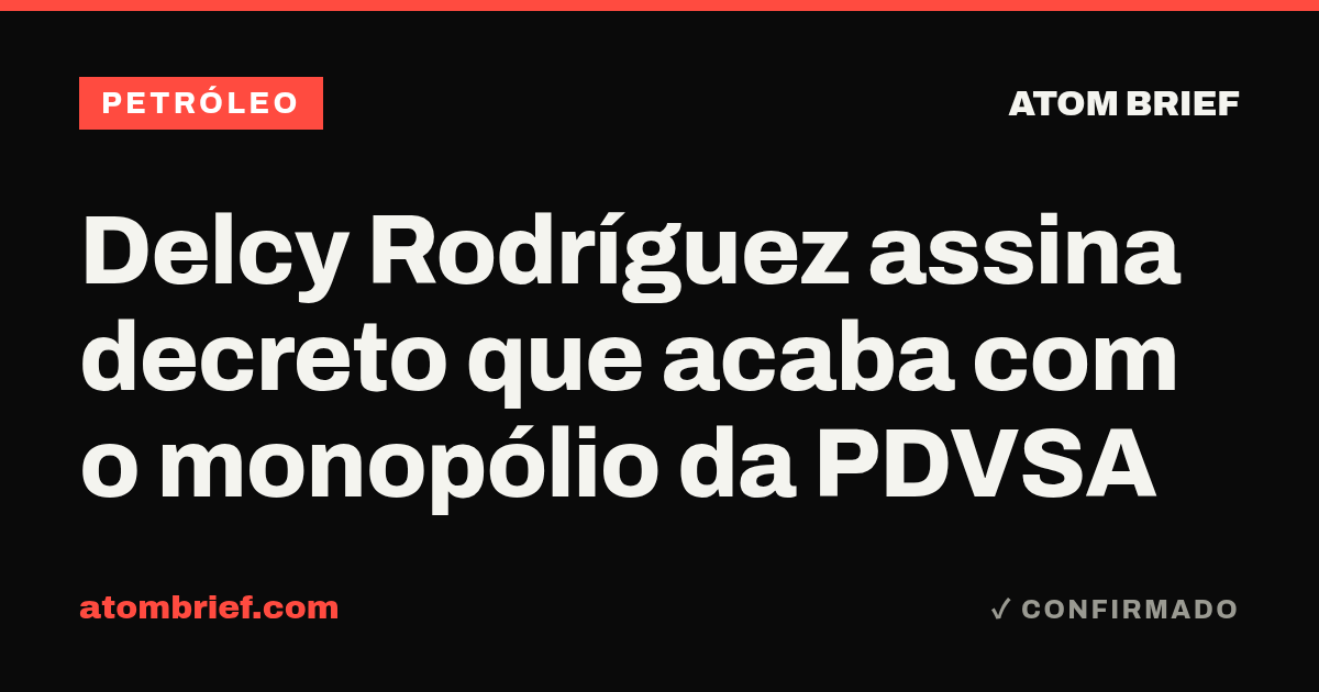 Delcy Rodríguez assina decreto que acaba com o monopólio da PDVSA