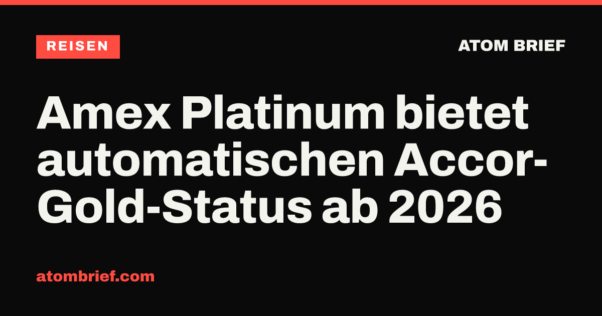 Amex Platinum bietet automatischen Accor-Gold-Status ab 2026