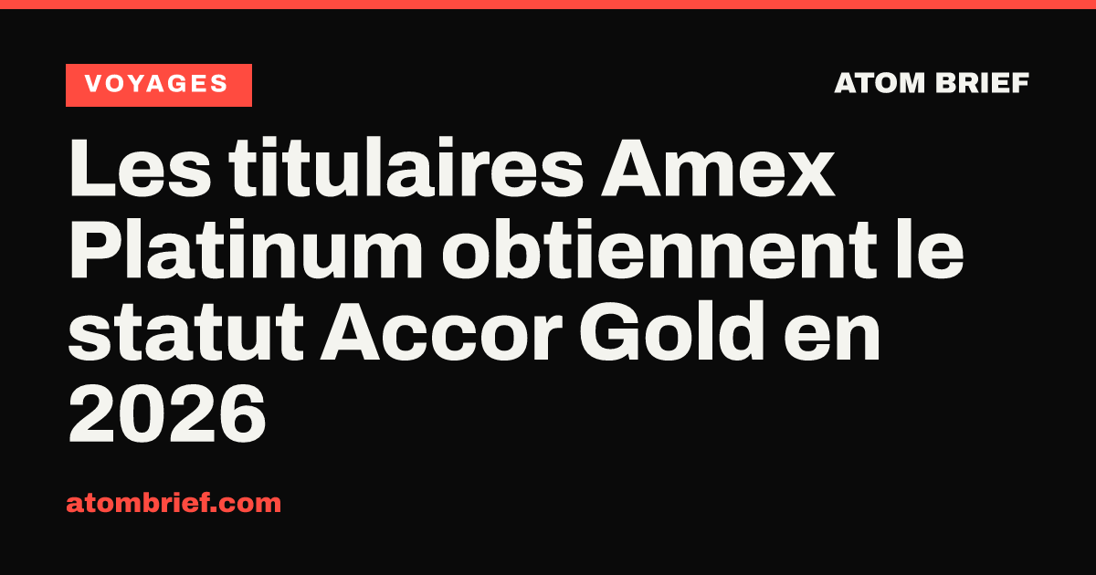 Les titulaires Amex Platinum obtiennent le statut Accor Gold en 2026