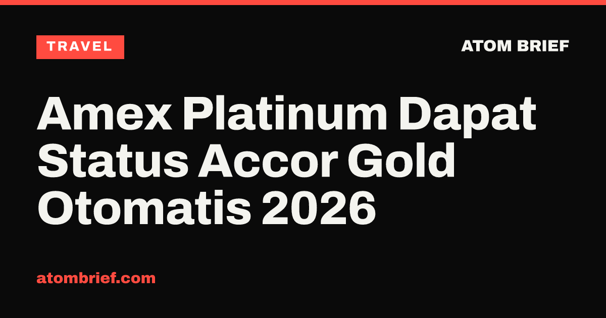 Amex Platinum Dapat Status Accor Gold Otomatis 2026
