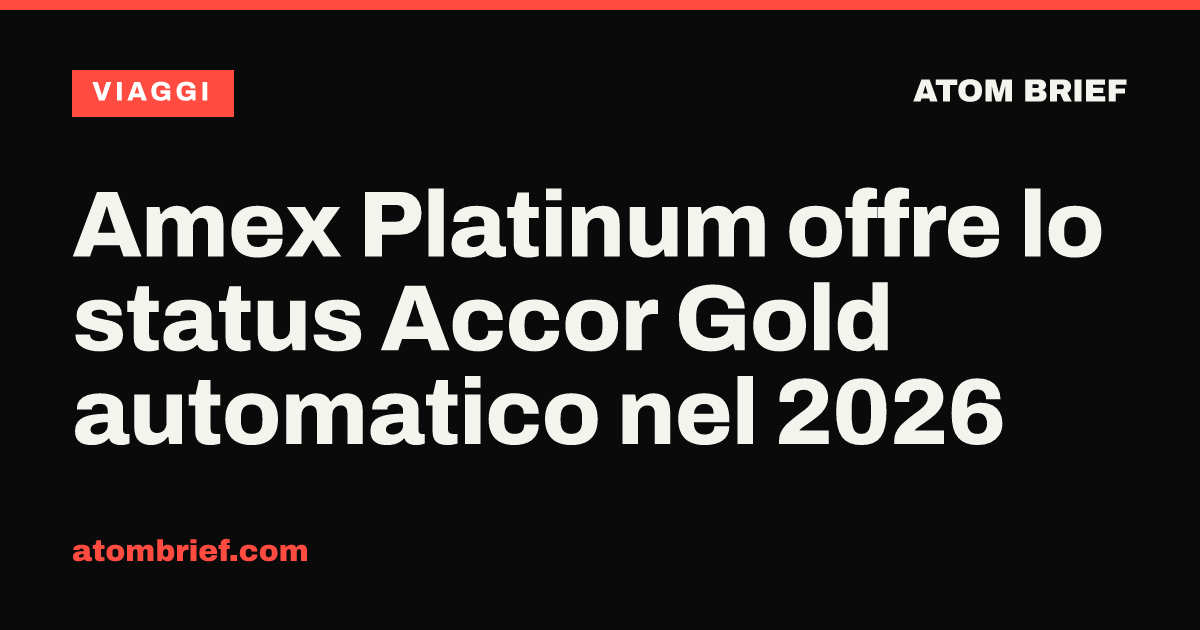 Amex Platinum offre lo status Accor Gold automatico nel 2026