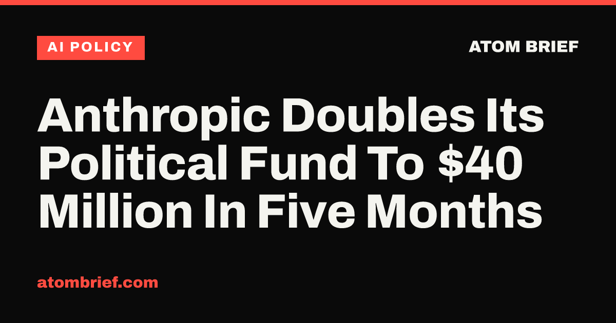 Anthropic Doubles Its Political Fund To $40 Million In Five Months