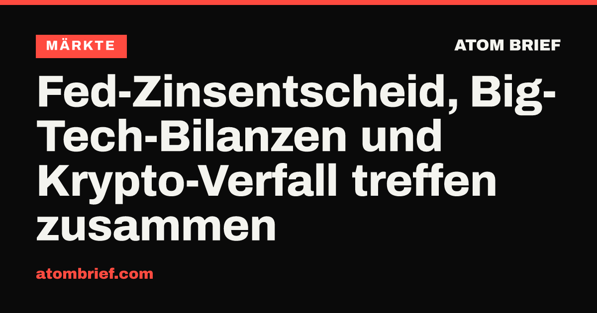 Fed-Zinsentscheid, Big-Tech-Bilanzen und Krypto-Verfall treffen zusammen