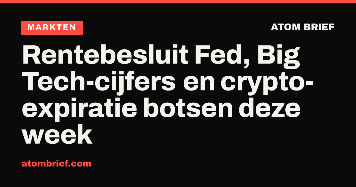 Rentebesluit Fed, Big Tech-cijfers en crypto-expiratie botsen deze week