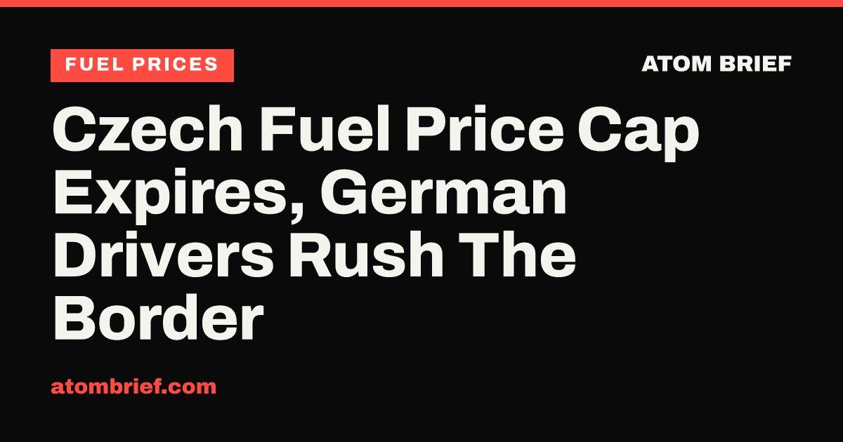Czech Fuel Price Cap Expires, German Drivers Rush The Border