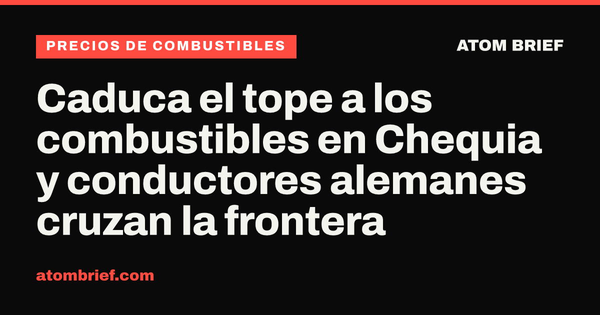 Caduca el tope a los combustibles en Chequia y conductores alemanes cruzan la frontera