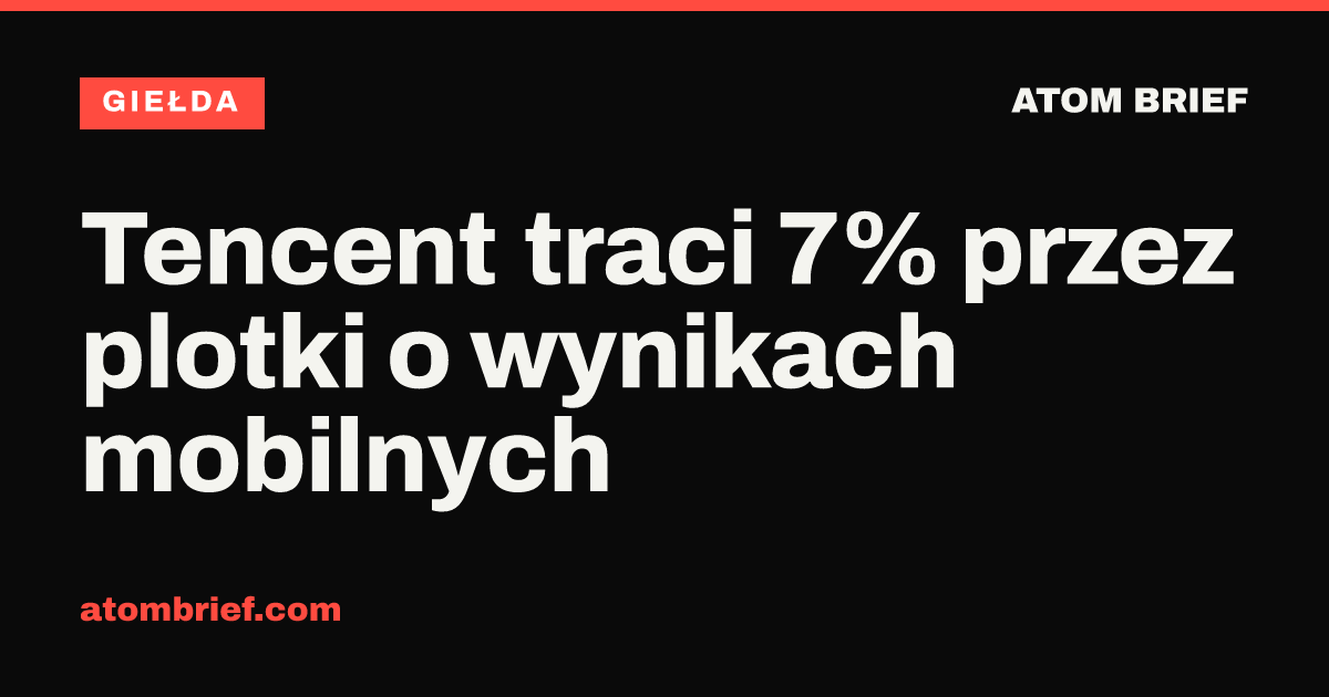 Tencent traci 7% przez plotki o wynikach mobilnych