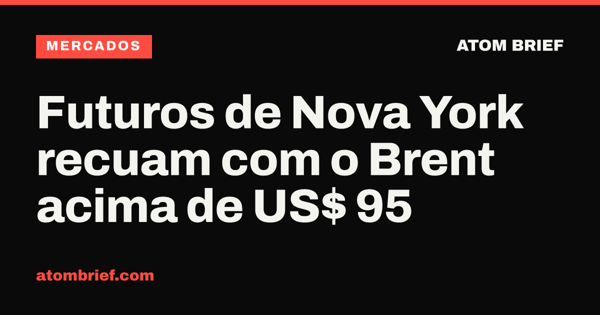 Futuros de Nova York recuam com o Brent acima de US$ 95