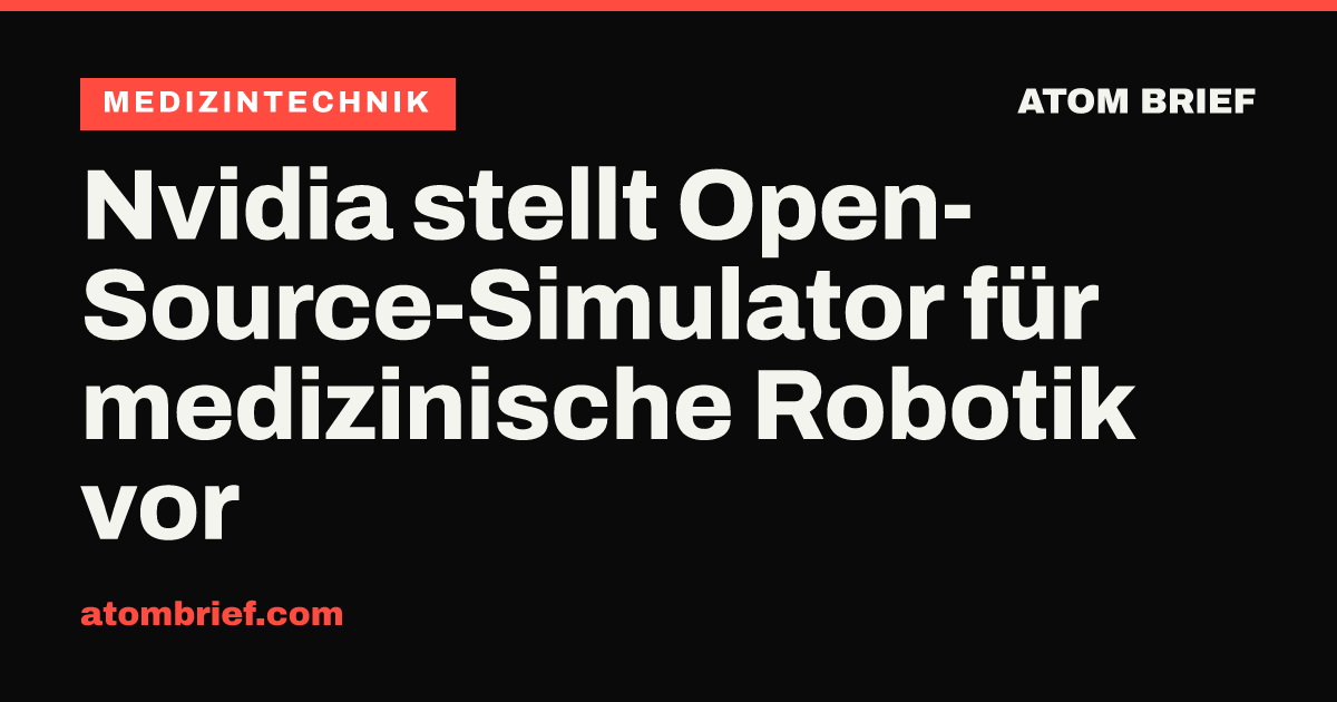 Nvidia stellt Open-Source-Simulator für medizinische Robotik vor