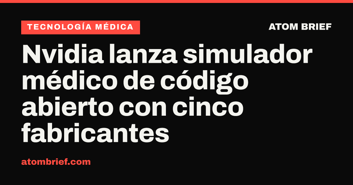 Nvidia lanza simulador médico de código abierto con cinco fabricantes