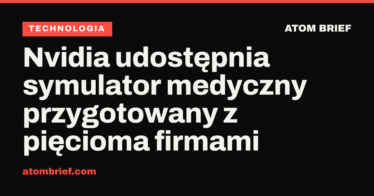 Nvidia udostępnia symulator medyczny przygotowany z pięcioma firmami