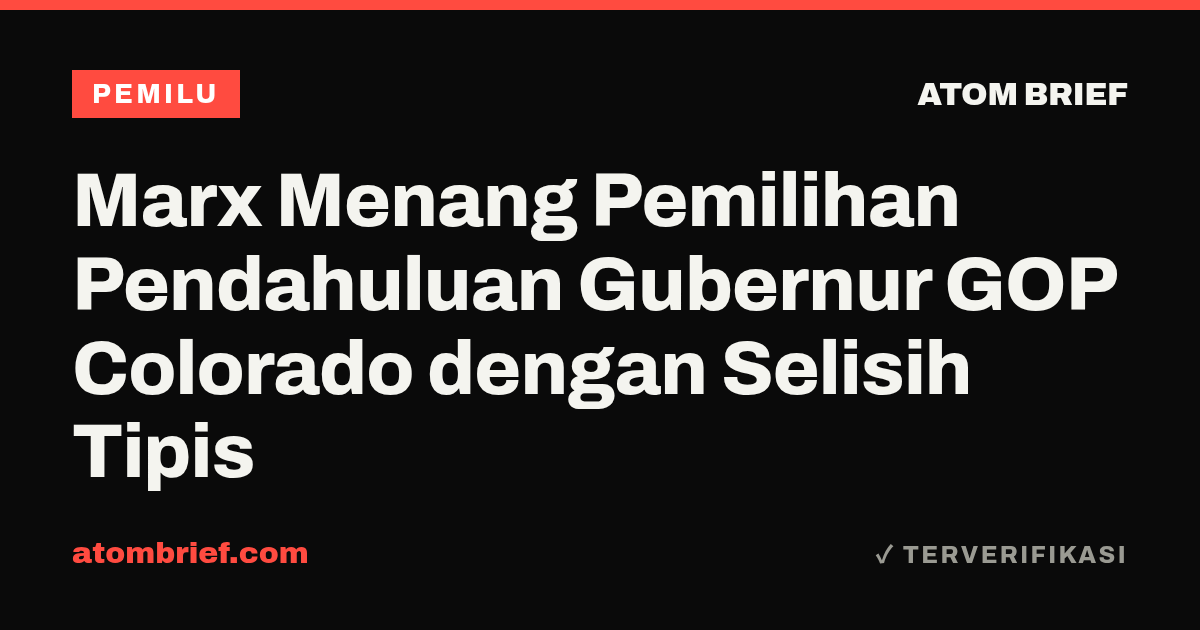 Marx Menang Pemilihan Pendahuluan Gubernur GOP Colorado dengan Selisih Tipis