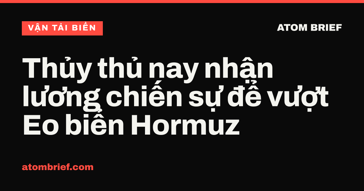 Thủy thủ nay nhận lương chiến sự để vượt Eo biển Hormuz